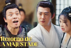 Sinopse e Link para Assistir Retorno de Sua Majestade Episódios Completo 1-90 Legendado Em Portuguêse BR Online Gratuito sem Login