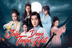Link Drama China Jalan Dewa Tanpa Hati (2025) Full Episode Sub Indo Sahabat Jadi Musuh Bebuyutan