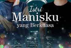 Sinopsis Novel Istri Manisku yang Berkuasa, Usung Kisah Romance! Perjalanan Romantis Konglomerat yang Penuh Rintangan 