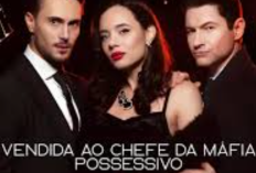 Link para Assistir Vendida ao Chefe Possessivo da Máfia Legendado Em Portuguêse BR Episódios Completo, Melodrama História de Amor
