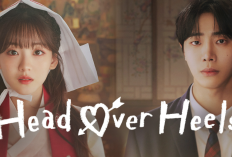 Link Nonton Head Over Heels (2025) Sub Indo Gratis, Drama Romantis Korea yang Bikin Baper!