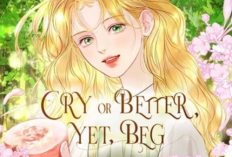 Judul Lain Manhwa Cry, or Better Yet, Beg dan Link Baca Bahasa Full Chapter RAW, Pria Kaya yang Jatuh Cinta dengan Wanita Sederhana