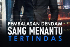 GRATIS! Baca Novel Pembalasan Dendam Sang Menantu Tertindas Full Chapter Bahasa Indonesia, Kebangkitan Pria yang Alami Pengkhianatan