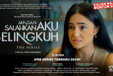Link Nonton Jangan Salahkan Aku Selingkuh (2024) Episode 5 Sub Indo, Konflik yang Kini Kian Memanas