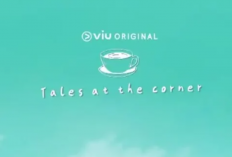 Jadwal Tayang Drama China Tales At The Corner (2023) di VIU Originals, Kisah Cinta Manis Dimulai dari Secangkir Kopi