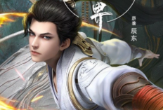 Sinopsis dan Link Nonton Donghua Perfect World Sub Indo Full Episode, Anugerah Kekuatan Untuk Jadi Pahlawan